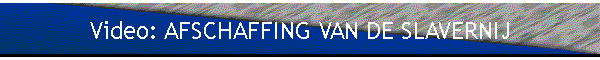 Video: AFSCHAFFING VAN DE SLAVERNIJ