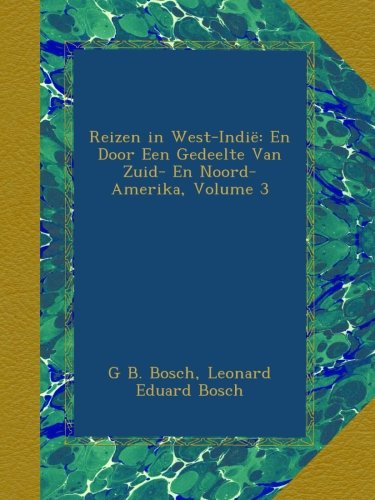 Reizen in West-Indi en door een gedeelte van Zuid- en Noord-Amerika